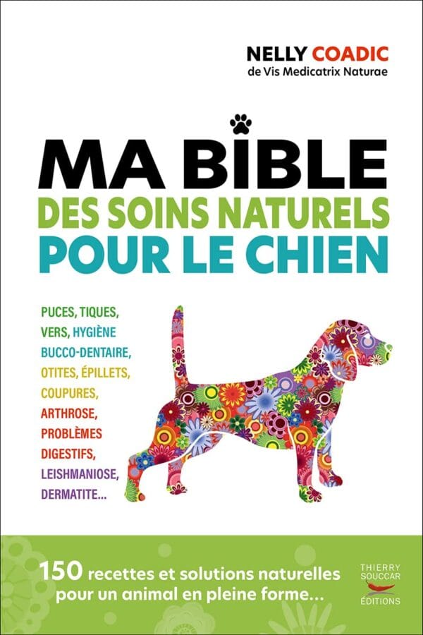 Ma bible des soins naturels pour le chien - Clémence Gay et Nelly Coadic